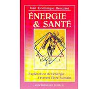 Énergie Et Santé - Exploration De L'énergie À Travers L'être Humain