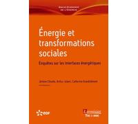 Energie Et Transformations Sociales - Enquêtes Sur Les Interfaces Énergétiques