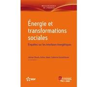 Énergie et transformations sociales - Enquêtes sur les interfaces énergétiques Catherine Grandclément (Auteur), Arthur Jobert (Auteur), Jérôme Cihuelo (Auteur)