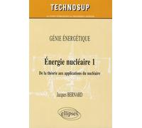 Energie nucléaire, Niveau B: Volume 1 : De la théorie aux applications