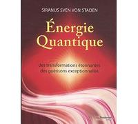 Energie Quantique - des transformations étonnantes des guérisions exceptionnelles