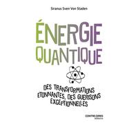 Énergie quantique - Des transformations étonnantes, des guérisons exceptionnelles - Siranus Sven von Staden - Contre-Dires - broché - Etude