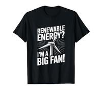 Énergie renouvelable ? Je suis Un Grand Fan T-Shirt Graphique avec Valeur