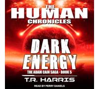 Énergie sombre : dans l'univers des chroniques humaines (The Adam Cain Saga)