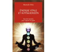 Energie vitale et autoguérison - Mantak Chia - J'ai Lu - Poche - Essai