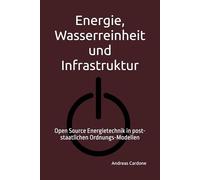 Energie, Wasserreinheit und Infrastruktur: Open Source Energietechnik in post-staatlichen Ordnungs-Modellen