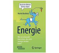 Energie - Wie Verschwendet Man Etwas, Das Nicht Weniger Werden Kann?