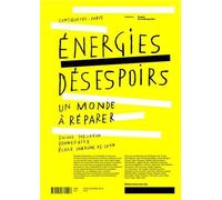 Energies Désespoirs: Un monde à réparer