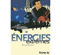 Daniel Blancou, Sylvain Lapoix – Énergies extrêmes – Broché – Bande dessinée