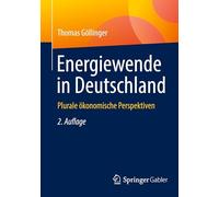 Energiewende in Deutschland: Plurale Ökonomische Perspektiven