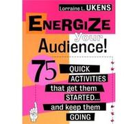 Energize Your Audience by Lorraine L. Ukens Ukens, Lorraine L. (Auteur)