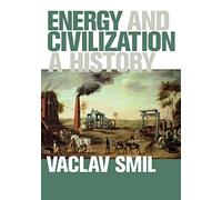 Energy and Civilization: A History