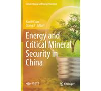 Energy and Critical Mineral Security in China