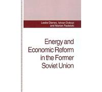 Energy and Economic Reform in the Former Soviet Union Istvan Dobozi, Leslie Dienes, Marian Radetzki (Auteur)