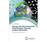 Energy and Environmental Technologies Towards Carbon Neutrality
