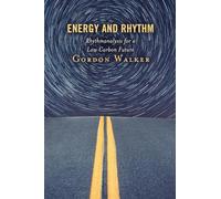 Energy and Rhythm: Rhythmanalysis for a Low Carbon Future