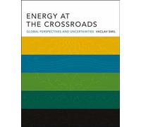 Energy at the Crossroads: Global Perspectives and Uncertainties
