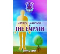 Energy Awareness and The Empath: Understanding energy, how it can affect us and how to manage it