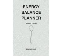 Energy Balance Planner Spoons Edition: A 12 Month Daily & Weekly Guide for Energy, Appointments and Self-Care