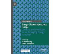 Energy Citizenship Across Europe: Contexts and Conditions for an Emerging Energy Transition