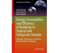 Energy Consumption and Efficiency of Buildings in Tropical and Temperate Climates: Strategies, Technologies, and Policies for Sustainable Development