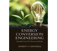 Energy Conversion Engineering: Towards Low CO2 Power and Fuels – Cambridge University Press
