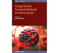 Energy Density Functional Methods for Atomic Nuclei - Institute of Physics Publishing - Institute of Physics Publishing - Livre en Anglais - Hardback Institute of Physics PublishingInstitute of Physic