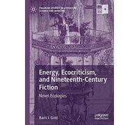 Energy, Ecocriticism, And Nineteenth-Century Fiction