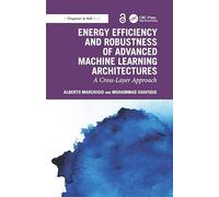 Energy Efficiency and Robustness of Advanced Machine Learning Architectures