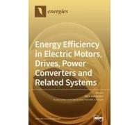 Energy Efficiency In Electric Motors, Drives, Power Converters And Related Systems