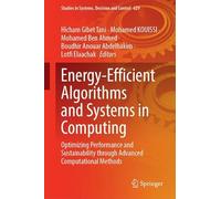 Energy-Efficient Algorithms and Systems in Computing: Optimizing Performance and Sustainability through Advanced Computational Methods