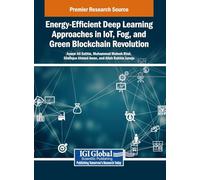 Energy-efficient Deep Learning Approaches in Iot, Fog, and Green Blockchain Revolution