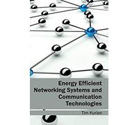 Energy Efficient Networking Systems And Communication Technologies