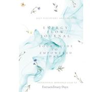 Energy Flow Journal: Your Guide to Empowered Days