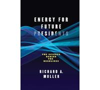 Energy for Future Presidents: The Science Behind the Headlines