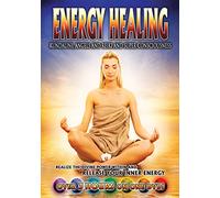 Energy Healing: Kundalini Angels Reiki and Super Consciousness