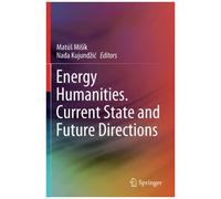 Energy Humanities. Current State And Future Directions