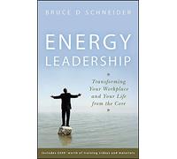 Energy Leadership: Transforming Your Workplace and Your Life from the Core