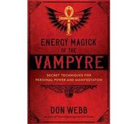 Energy Magick of the Vampyre by Don Webb Don Webb (Auteur)
