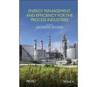 Energy Management and Efficiency for the Process Industries Energy Management and Efficiency for the Process Industries (Auteur)