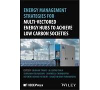 Energy Management Strategies For Multi-Vectored Energy Hubs To Achieve Low Carbon Societies