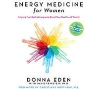 Energy Medicine for Women David Feinstein, Donna Eden (Auteur)