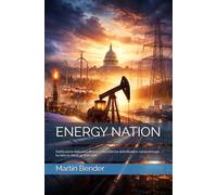 ENERGY NATION: Dall’illusione dell’autosufficienza alla potenza dell’influenza: come l’energia ha fatto (e rifarà) gli Stati Uniti