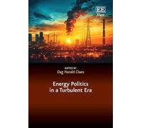 Energy Politics in a Turbulent Era