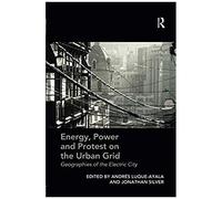Energy, Power And Protest On The Urban Grid