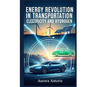 Energy Revolution in Transportation: Electricity and Hydrogen