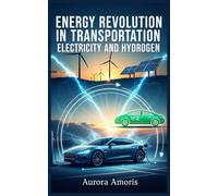Energy Revolution in Transportation: Electricity and Hydrogen