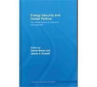 Energy Security and Global Politics, Routledge Global Security Studies