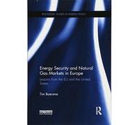 Energy Security and Natural Gas Markets in Europe: Lessons from the EU and the United States (Routledge Studies in Energy Policy) - [Version Originale] Tim Boersma (Auteur)