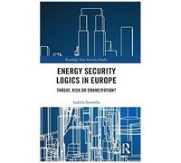 Energy Security Logics In Europe